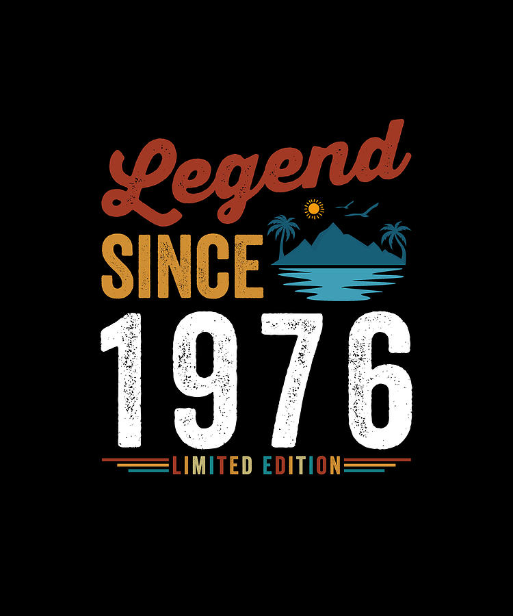 Legend Since 1976 Birthday Retro Vintage Digital Art by NASSY Designs ...