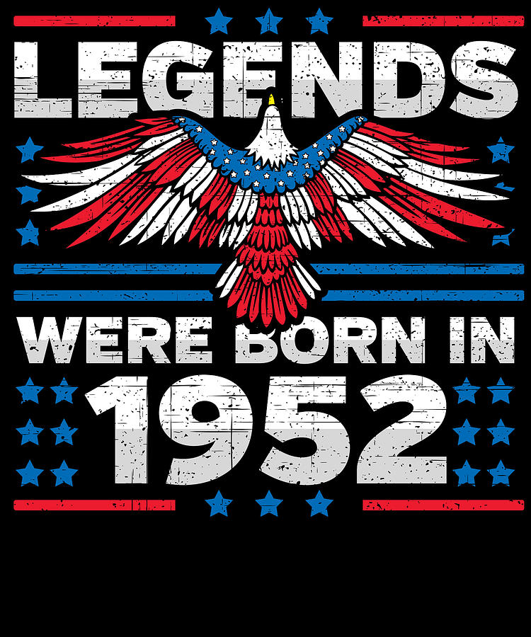 Legends Were Born in 1952 Patriotic Birthday Digital Art by Flippin Sweet Gear