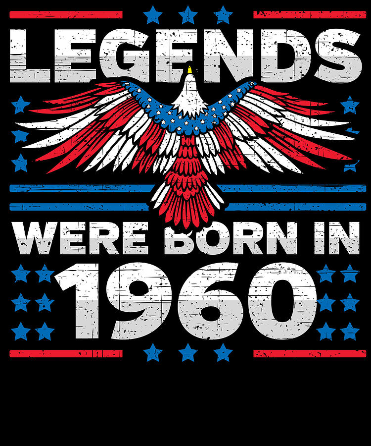 Legends Were Born in 1960 Patriotic Birthday Digital Art by Flippin Sweet Gear