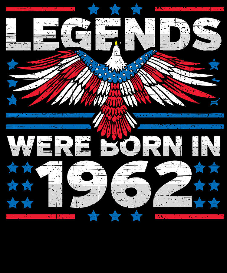 Legends Were Born in 1962 Patriotic Birthday Digital Art by Flippin Sweet Gear