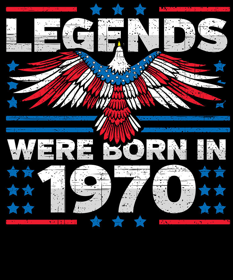 Legends Were Born in 1970 Patriotic Birthday Digital Art by Flippin Sweet Gear