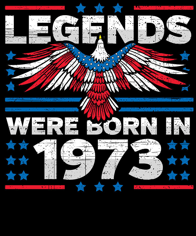 Legends Were Born in 1973 Patriotic Birthday Digital Art by Flippin Sweet Gear
