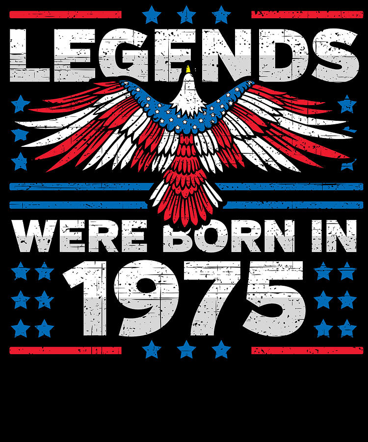 Legends Were Born in 1975 Patriotic Birthday Digital Art by Flippin Sweet Gear