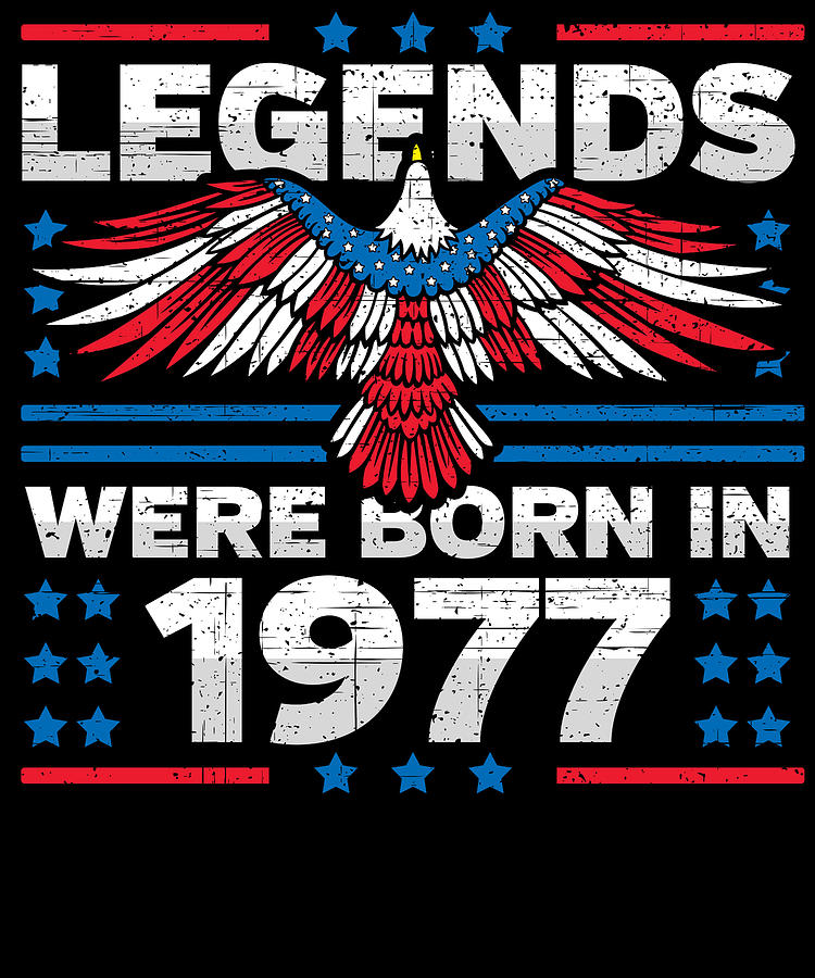 Legends Were Born in 1977 Patriotic Birthday Digital Art by Flippin Sweet Gear