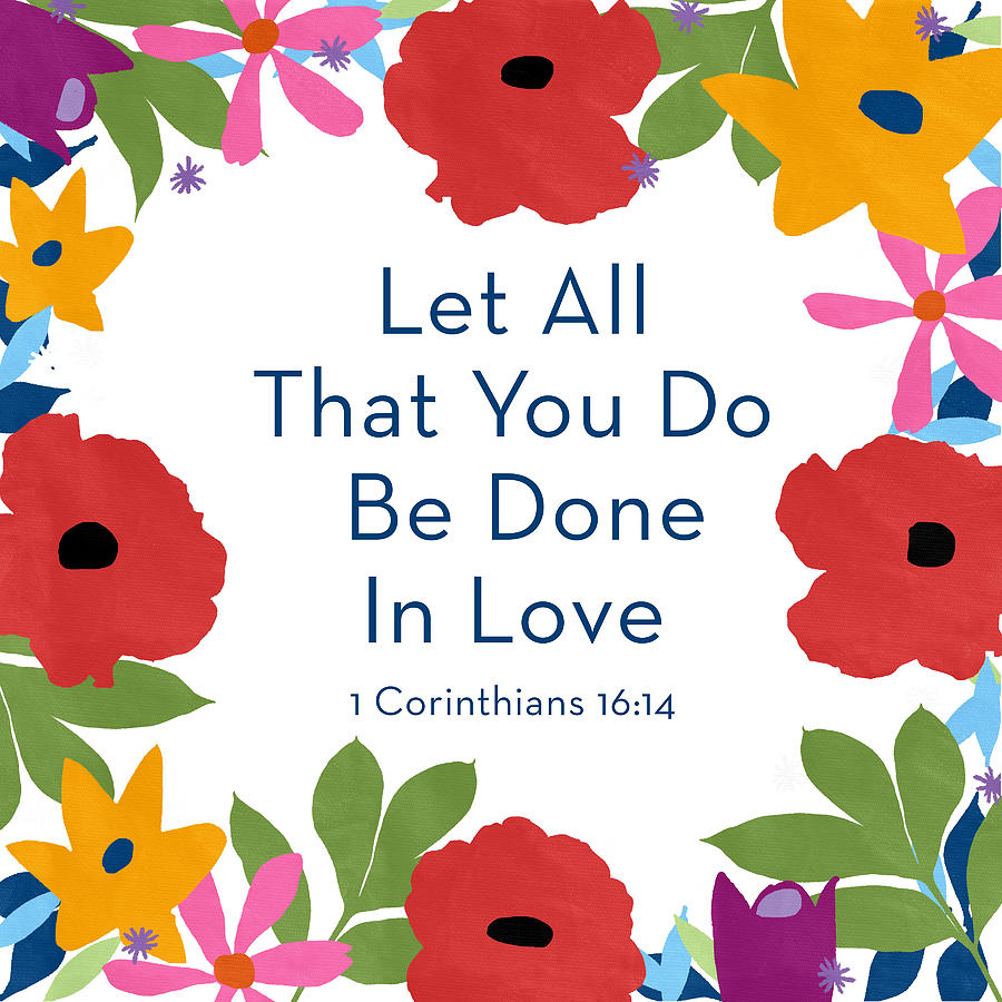 Let All That You Do- Art by Linda Woods Mixed Media by Linda Woods Let All That You Do- Art by Linda Woods Mixed Media by Linda Woods