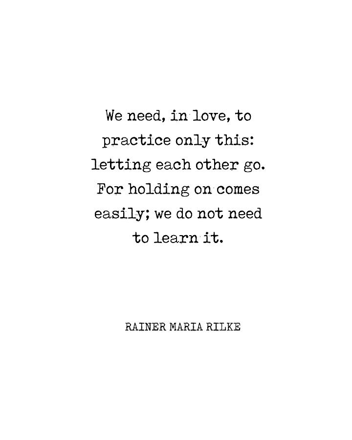Let Each Other Go - Rainer Maria Rilke Quote - Typewriter Print 1 Digital Art by Studio Grafiikka