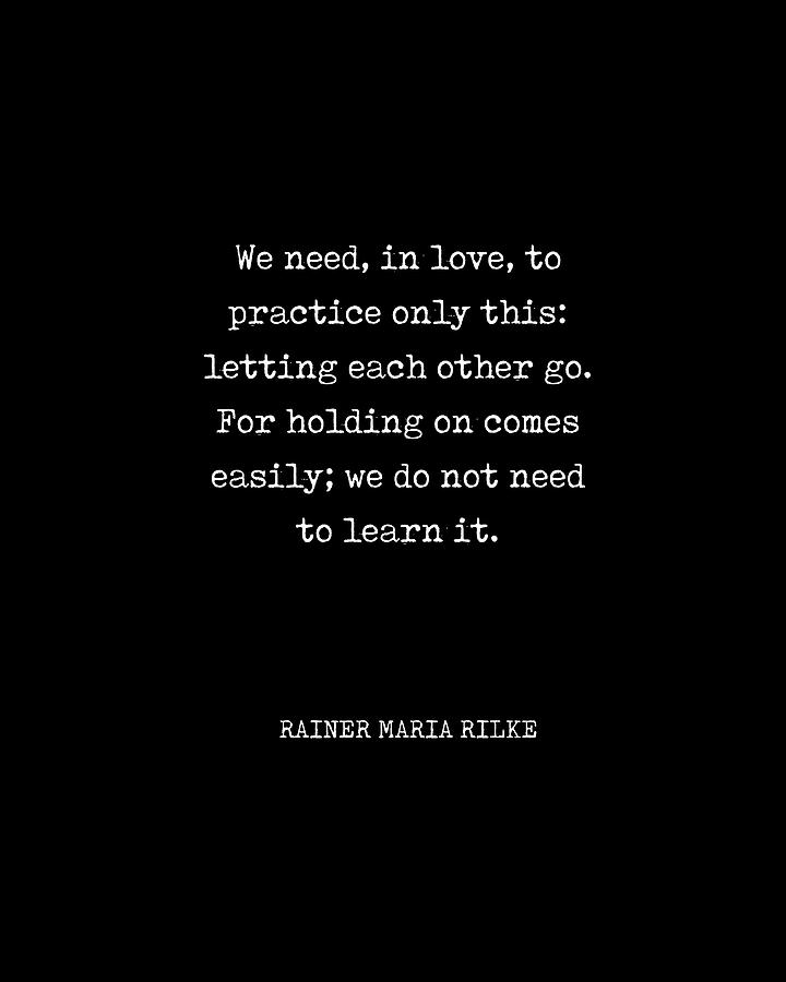 Let Each Other Go - Rainer Maria Rilke Quote - Typewriter Print 2 Digital Art by Studio Grafiikka