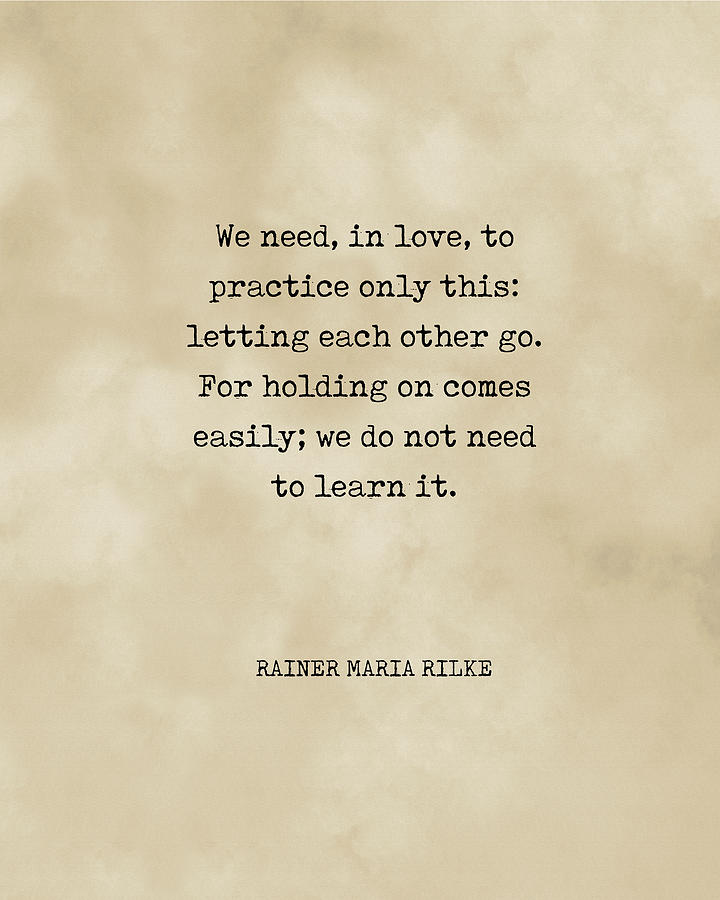Let Each Other Go - Rainer Maria Rilke Quote - Typewriter Print on Antique Paper Digital Art by Studio Grafiikka