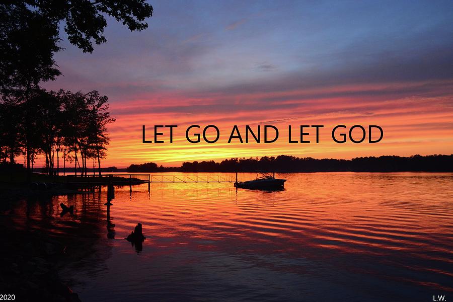 Let Go And Let God Photograph by Lisa Wooten