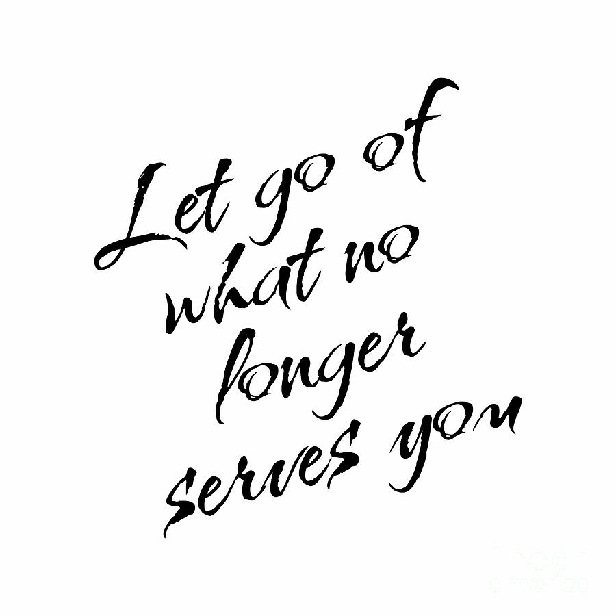 Let Go Of What No Longer Serves You Digital Art by Tina LeCour