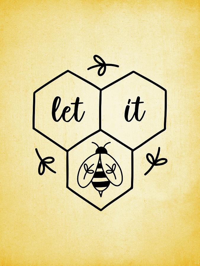 Let It Bee Digital Art by Ink Well