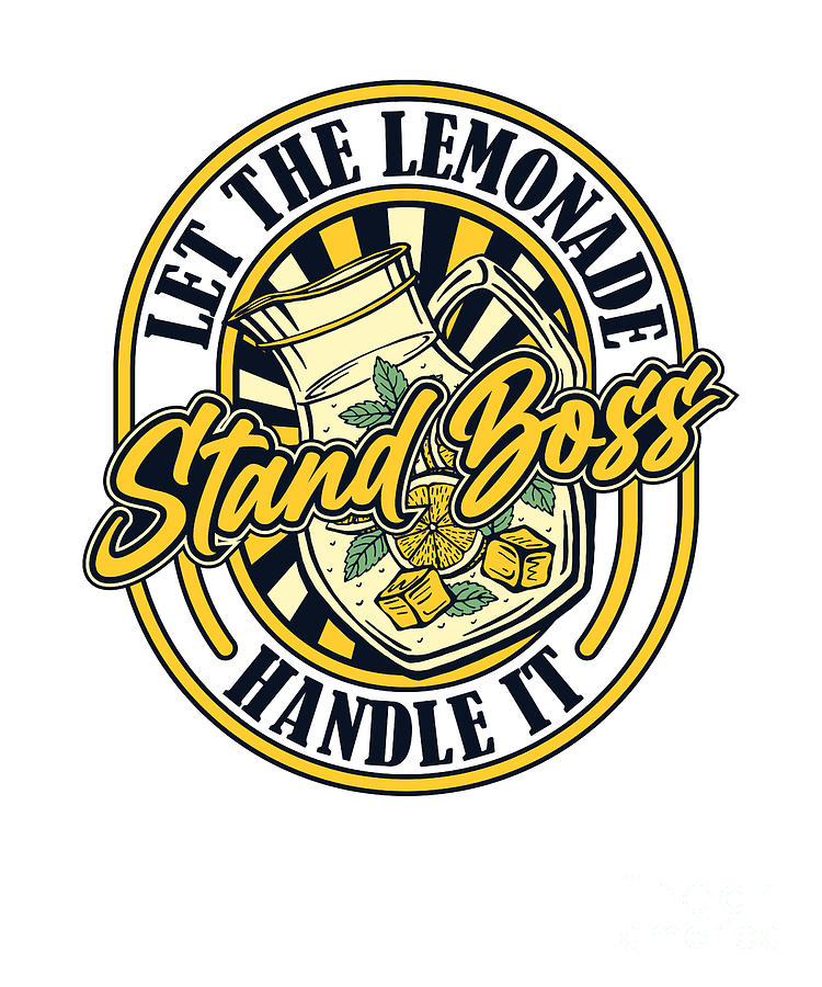 Let The Lemonade Stand Boss Handle It Lemonade Stand Digital Art by