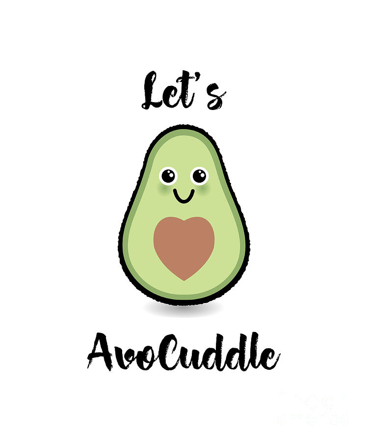 https://images.fineartamerica.com/images/artworkimages/mediumlarge/3/lets-avocuddle-avocado-lover-cute-valentines-day-gift-for-her-him-funny-pun-couple-gag-funny-gift-ideas.jpg