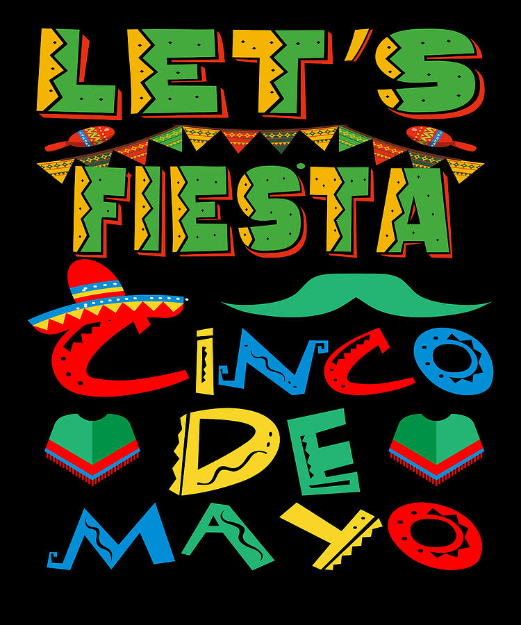 Lets Fiesta Cinco De Mayo Mustache Digital Art By Orgence Matungwa Fine Art America