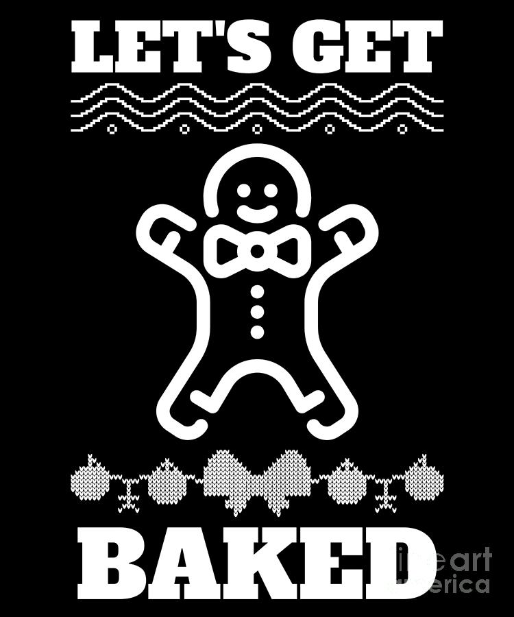 Lets Get Baked Smoking Weed Funny Christmas Gift Digital Art by Justus ...