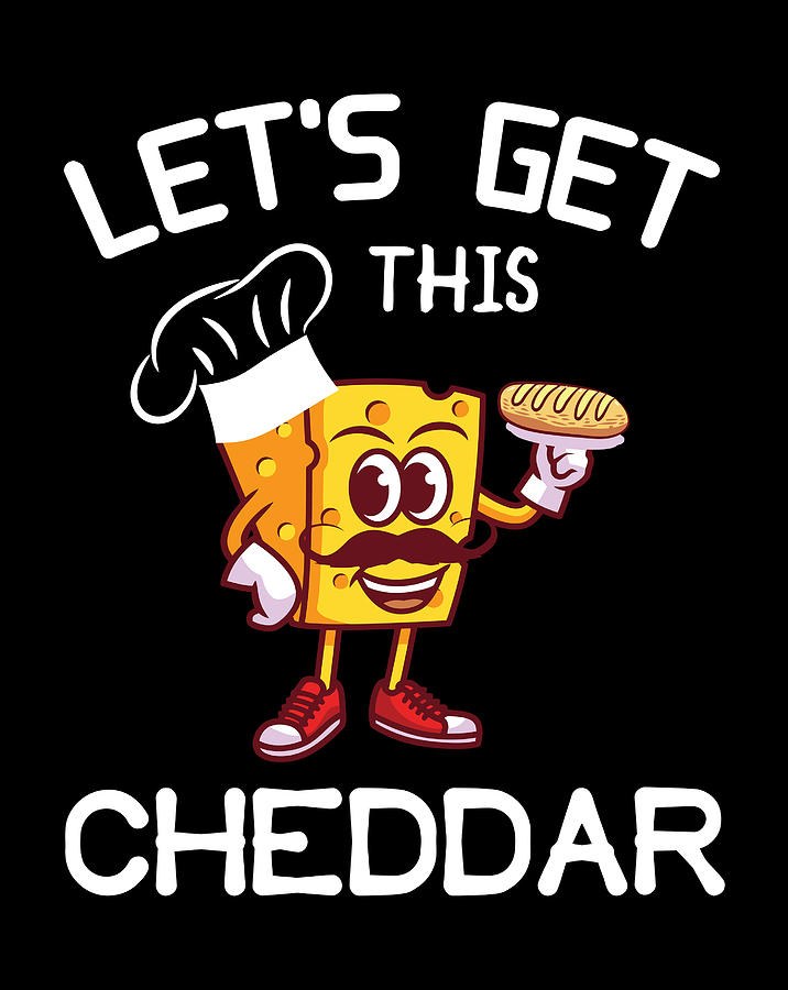 Let's Get This Cheddar T-shirt For Witty Hustler Or Gamblers Drawing By 