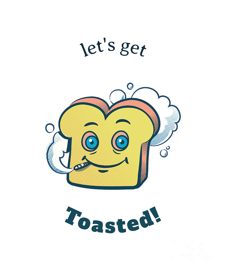 Let's Get Toasted 420 Funny Weed Lover Gift Cannabis Smoker Marijuana  Addicted Digital Art by Funny Gift Ideas - Pixels
