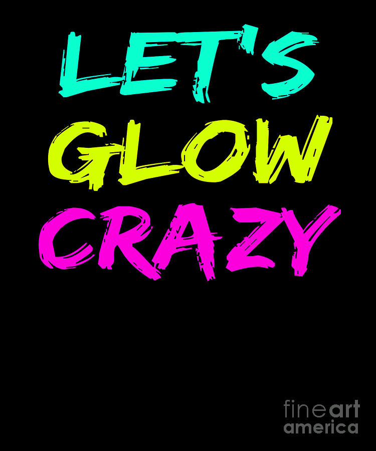Lets Glow Crazy Glow Birthday Party design