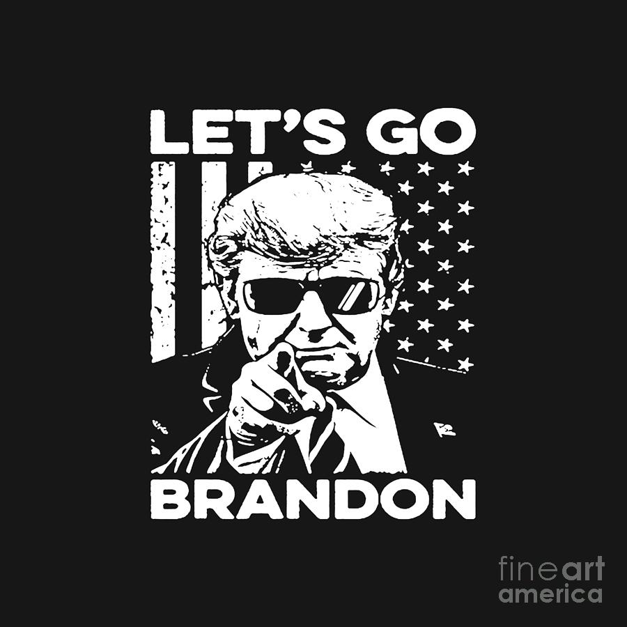 Lets Go Brandon Joe Biden Chant Impeach Biden Digital Art by Noel K ...