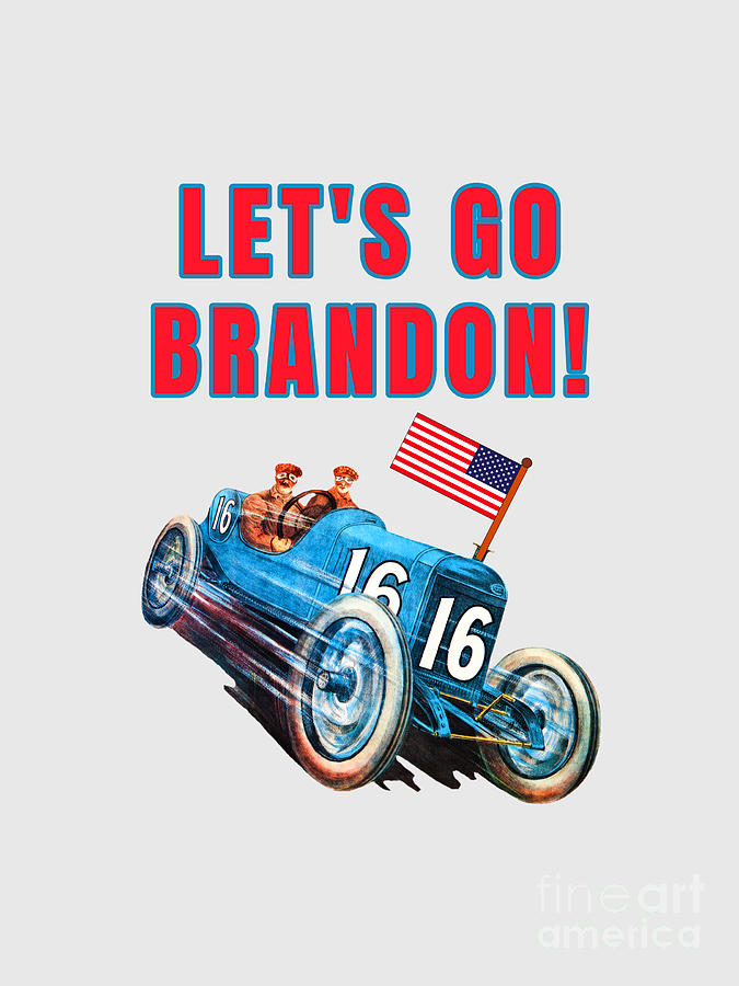 Lets Go Brandon with 1914 Antique Race Car and Drivers Digital Art by Peter Ogden
