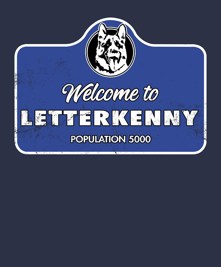 Letterkenny Welcome to Letterkenny Digital Art by Emilia Richards - Pixels