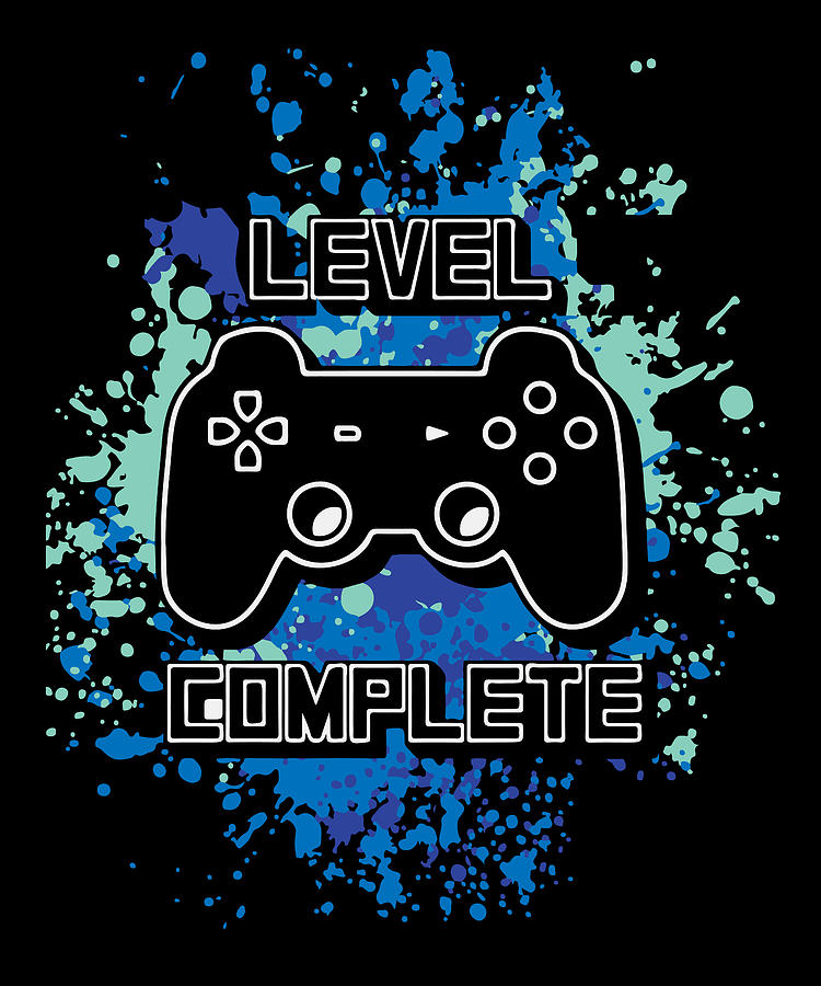 Level Complete Gamers Game Gaming Games Digital Art By Moon Tees