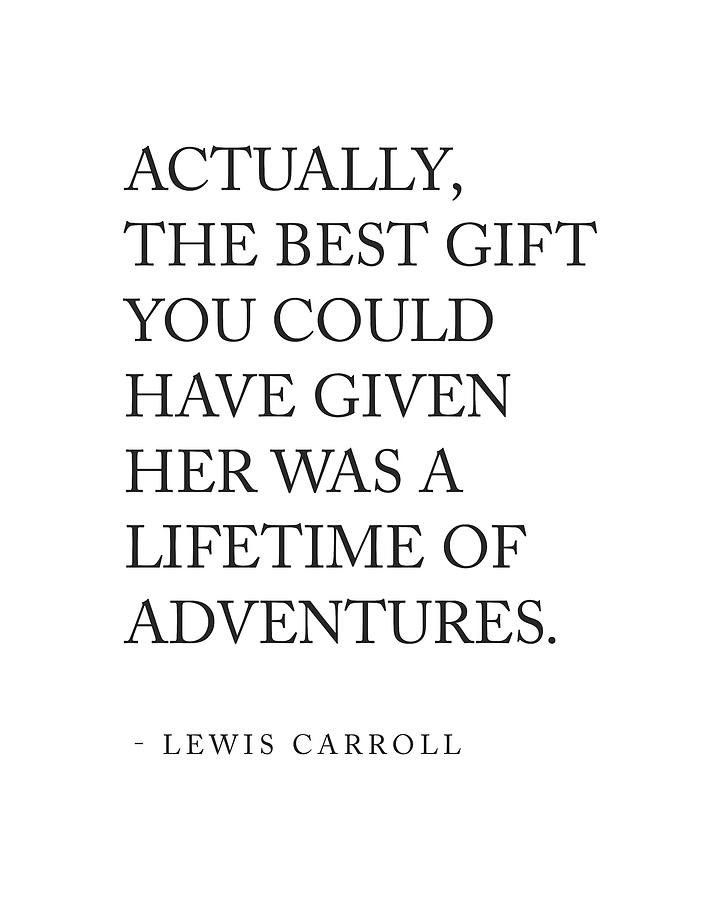 Typography Digital Art - Lewis Carroll Quote 02 - A Lifetime of Adventure - Literature Print by Studio Grafiikka