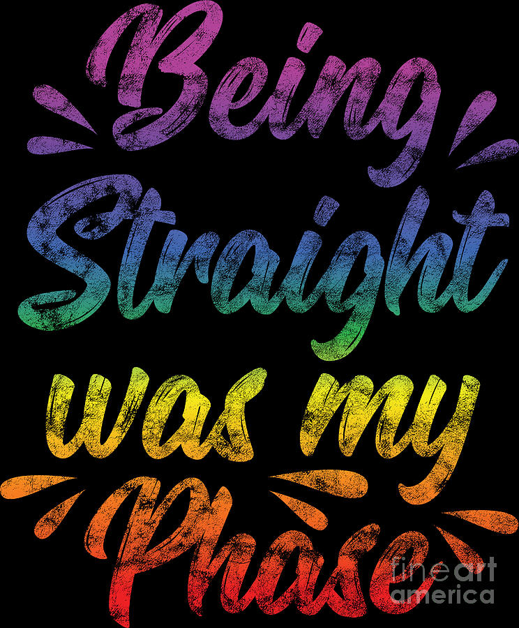 Lgbt Gay Pride Lesbian Being Straight Was My Phase Grunge Digital Art