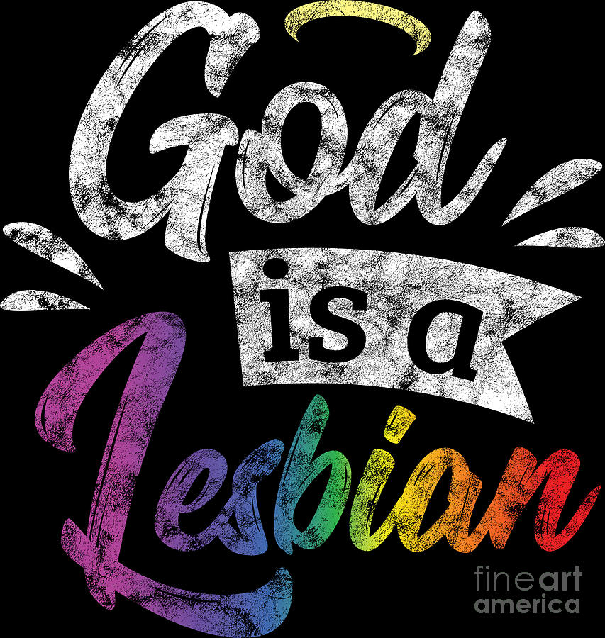 Lgbt Gay Pride Lesbian God Is A Lesbian Grunge Digital Art By