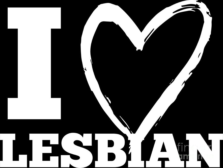 Lgbt Gay Pride Lesbian I Love Lesbians White Digital Art By Haselshirt