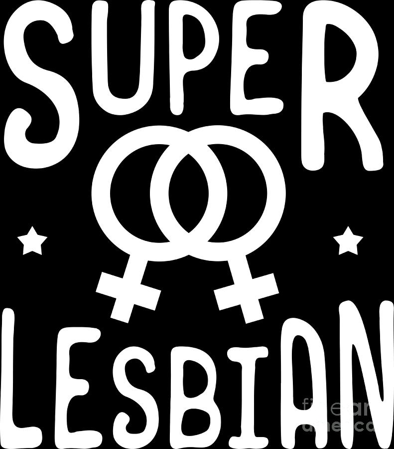 Lgbt Gay Pride Lesbian Super Lesbian White Digital Art By Haselshirt