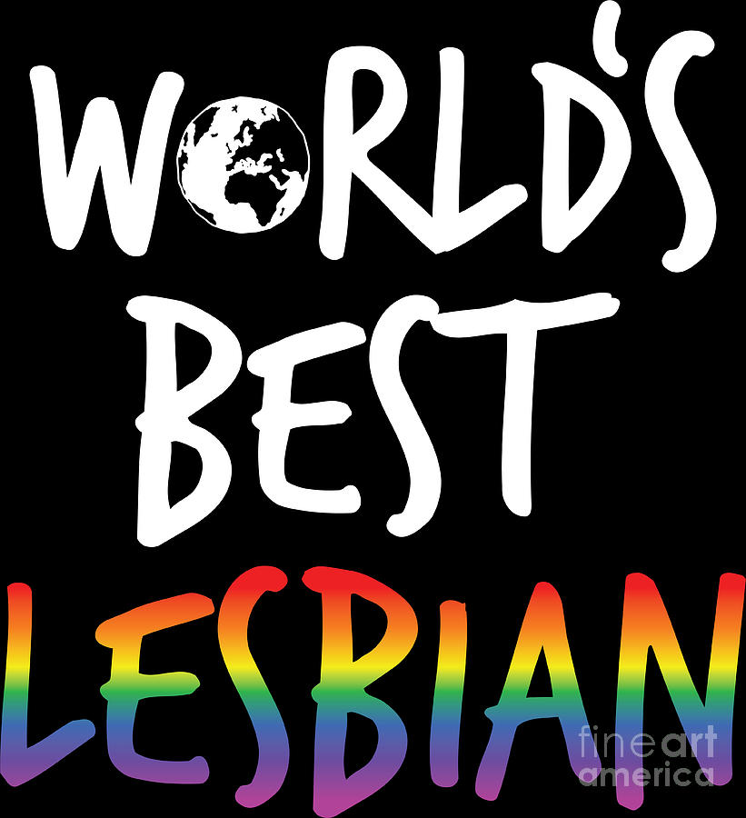 Lgbt Gay Pride Lesbian Worlds Best Lesbian Digital Art By Haselshirt Fine Art America