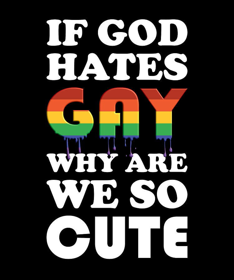 LGBT, If God Hates Gay Pride Rainbow Gift Digital Art by Fuzius - Fine ...