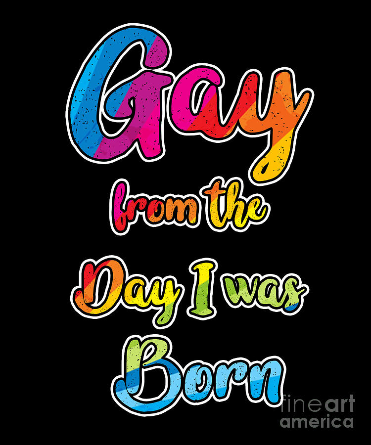 Lgbt Pride Gay Born Proud T Idea Digital Art By Haselshirt Fine Art America