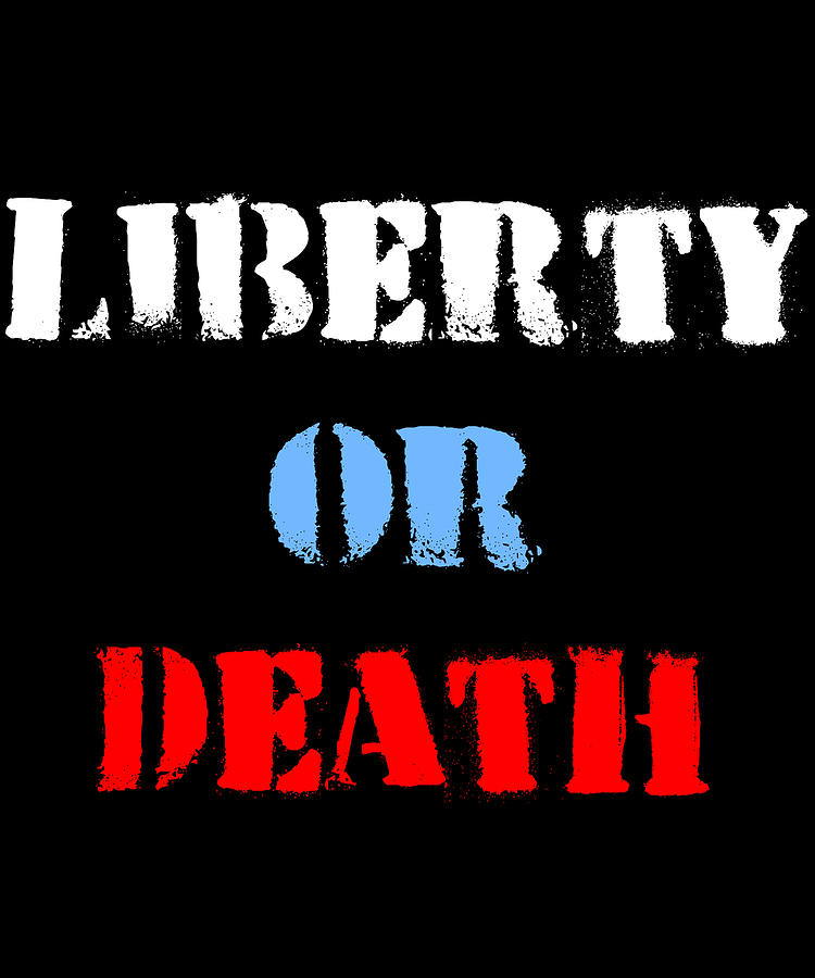 Liberty or Death Digital Art by Flippin Sweet Gear