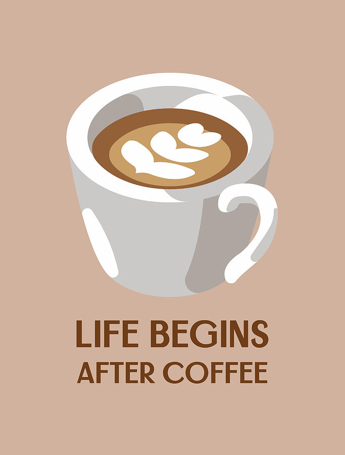 Life begins after coffee funny quote Digital Art by Matthias Hauser