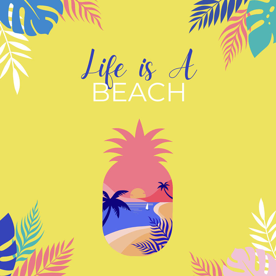 Summer Digital Art - Life is a Beach by Aviva Creations