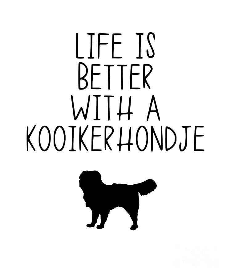 Dog Digital Art - Life Is Better With A Kooikerhondje by Kendo