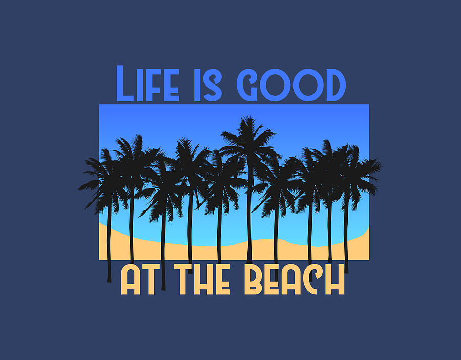Life is Good at the Beach Drawing by Topartgallery