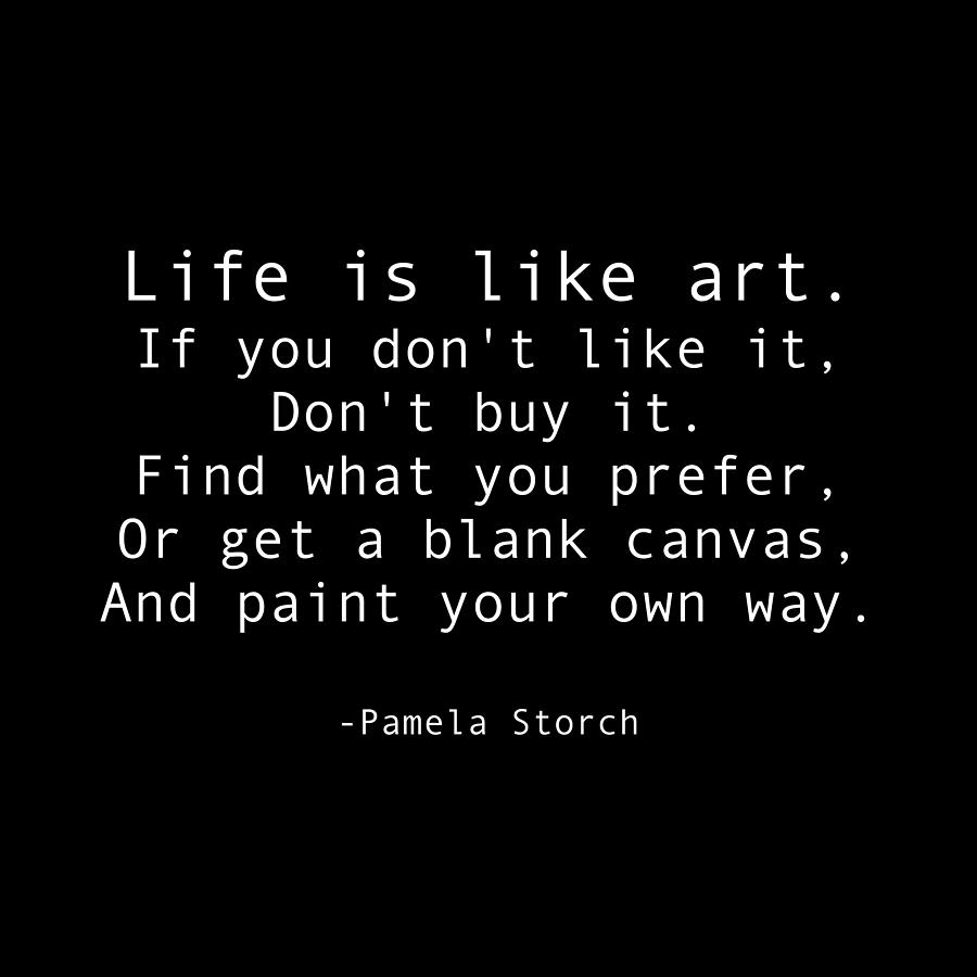 Quotes Digital Art - Life is Like Art Quote by Pamela Storch