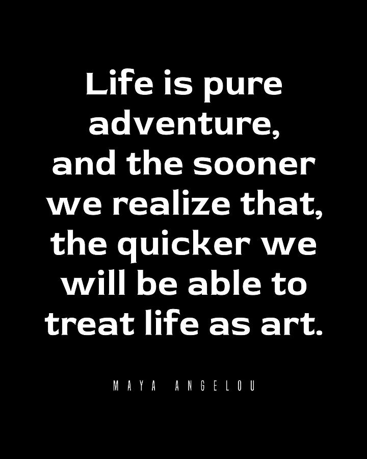 Inspirational Digital Art - Life is pure adventure - Maya Angelou Quote - Literature - Typography Print - Black by Studio Grafiikka