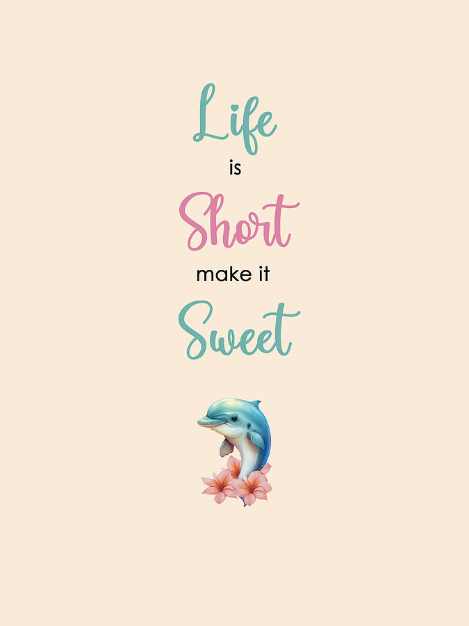 Life Is Short Make It Sweet Mixed Media by Johanna Hurmerinta