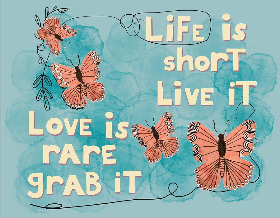 Life is Short Quote Painting by Blenda Studio