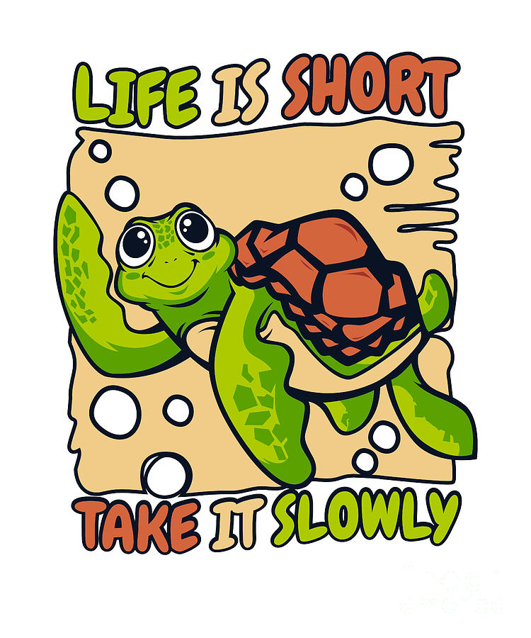 Life Is Short Take It Slowly Red-Eared Slider Lover Turtle Digital Art ...