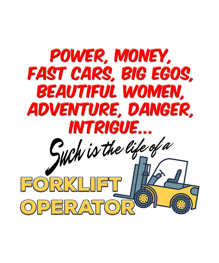 Life of a Forklift Operator Digital Art by Gold Target Pixels