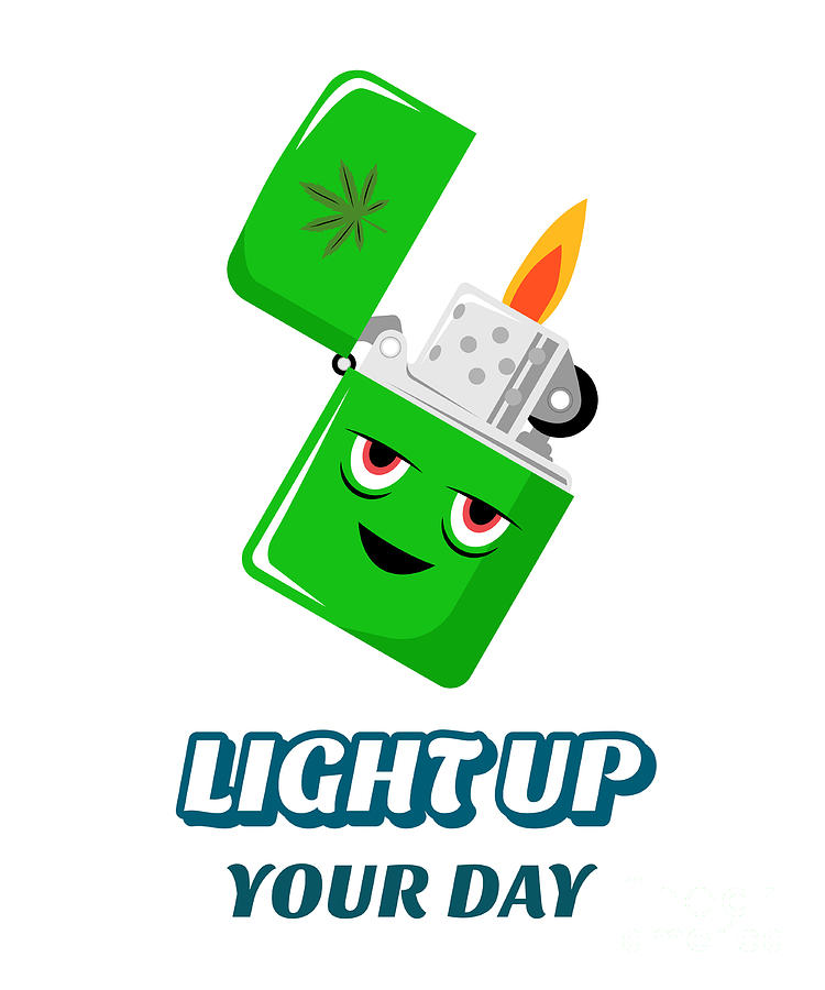 Light Up Your Day 420 Funny Weed Lover Gift Cannabis Smoker Marijuana  Addicted Digital Art by Funny Gift Ideas - Pixels