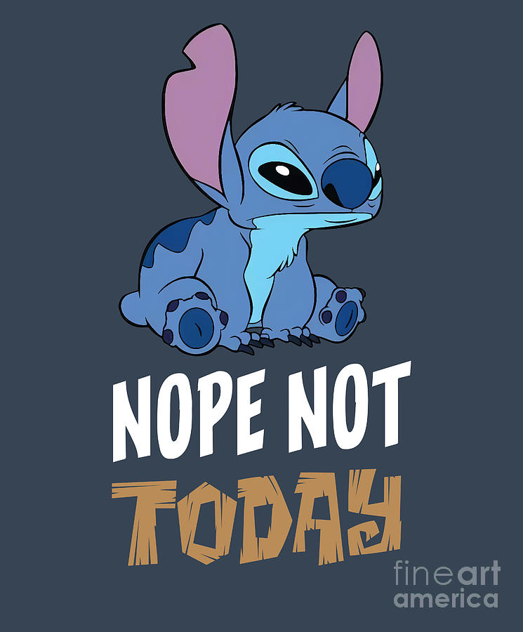 Lilo and Stitch Stitch Nope Not Today Digital Art by Lan Nguyen - Fine ...