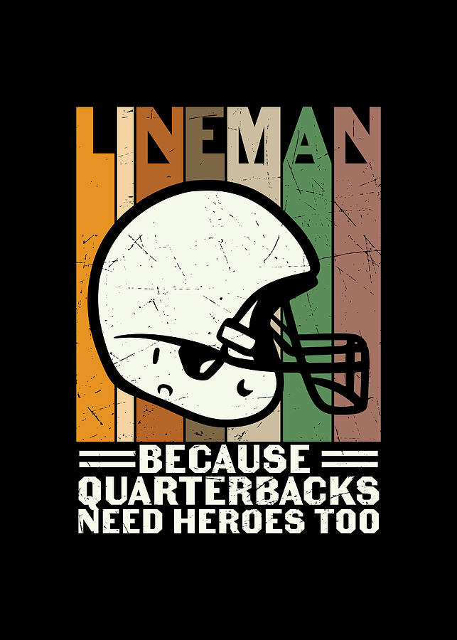 Lineman Because Quarterbacks Need Heroes Too Digital Art by Sambel ...