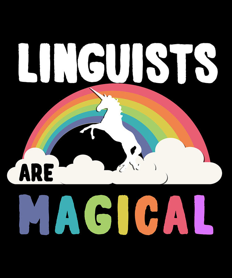 Linguists Are Magical Digital Art by Flippin Sweet Gear