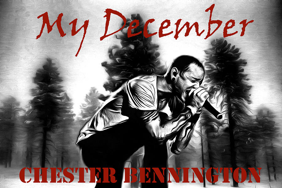Linkin Park Digital Art - Linkin Park Chester Bennington Art My December by The Rocker Chic